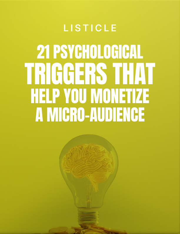 21 Psychological Triggers to Monetize a Micro-Audience