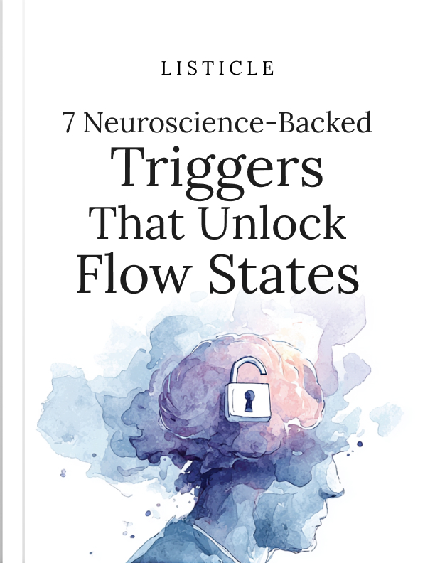7 Neuroscience Triggers That Unlock Flow