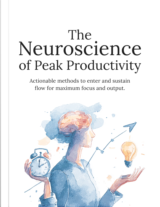The Neuroscience of Peak Productivity (Ebook)
